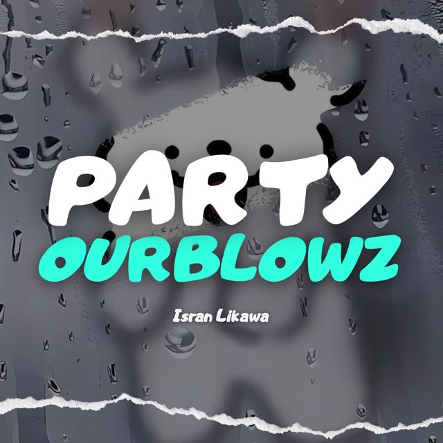 Isran Likawa - 'Party Ourblowz' [Ringtone]