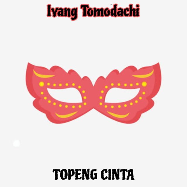 Iyang Tomodhaci - 'Topeng Cinta' [Ringtone]