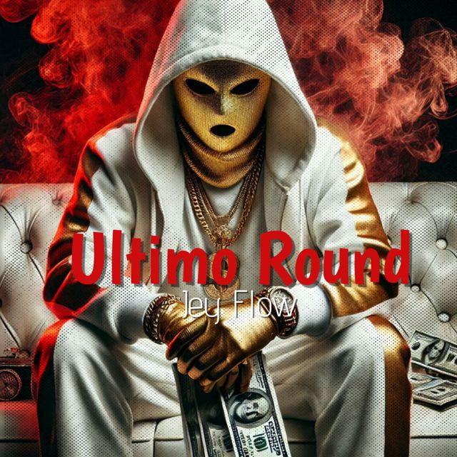 Jey flow - 'Ultimo Round' [Ringtone]