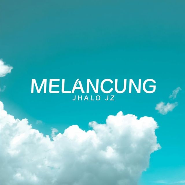 Jhalo Jz - 'MELANCUNG' [Ringtone]