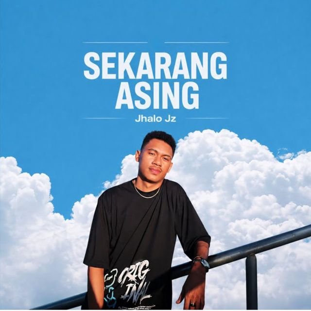 Jhalo Jz - 'SEKARANG ASING' [Ringtone]