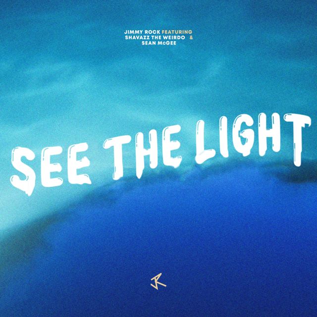 JIMMY ROCK - 'See The Light (feat. Sean McGee & ShaVazz The Weirdo)' [Ringtone]
