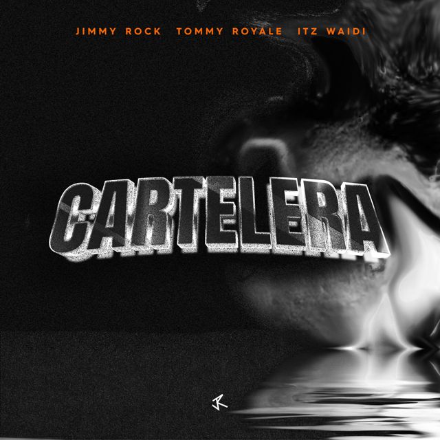 JIMMY ROCK - 'Cartelera (feat. Tommy Royale & Itz waidi)' [Ringtone]