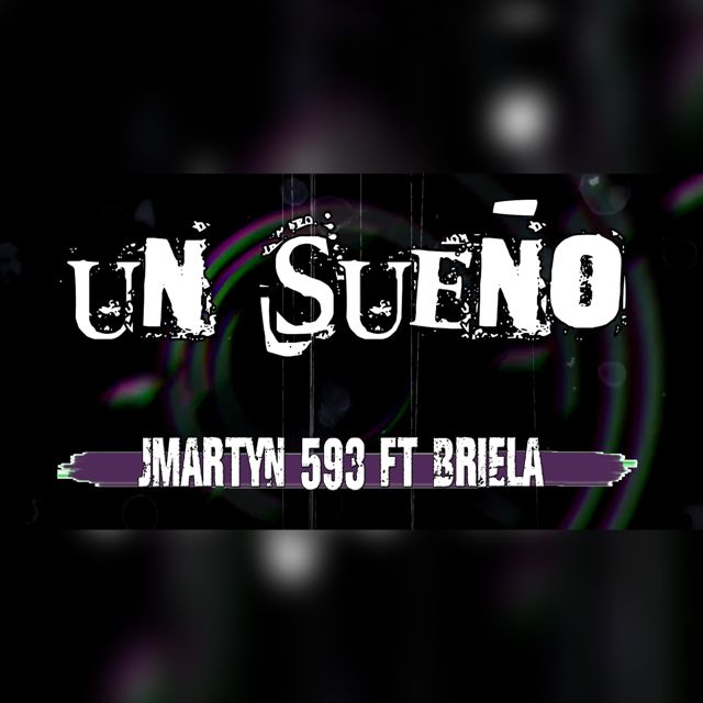 JMartyn 593 - 'Un sueño (feat. Briela 593)' [Ringtone]