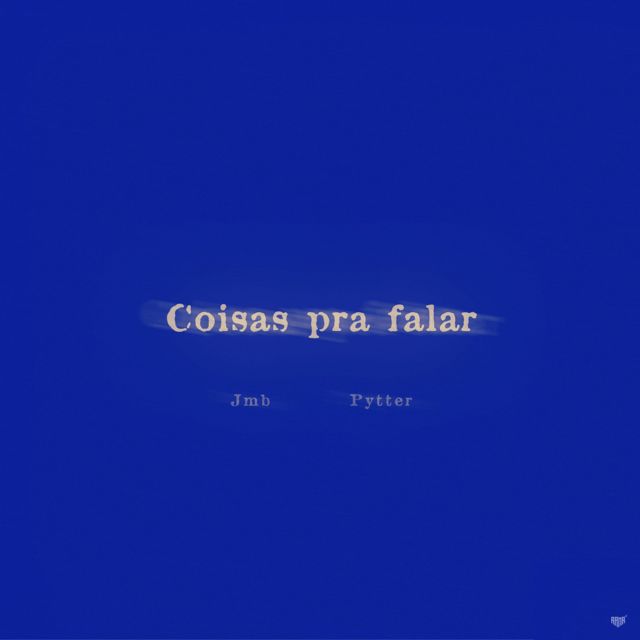 Jmb - 'Coisas Pra Falar (feat. Pytter & 5três)' [Ringtone]