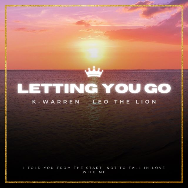 K-Warren - 'Letting You Go (feat. Leo The Lion)' [Ringtone]