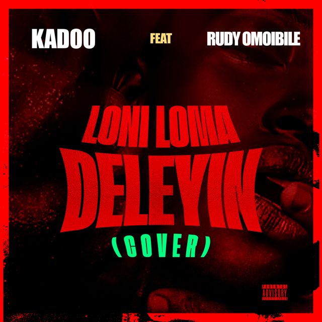 Kadoo - 'Loni Loma Deleyin (cover) (feat. Rudy Omoibile)' [Ringtone]