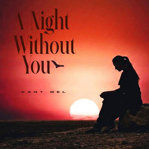 Kant Mel - 'A Night Without You' [Ringtone]
