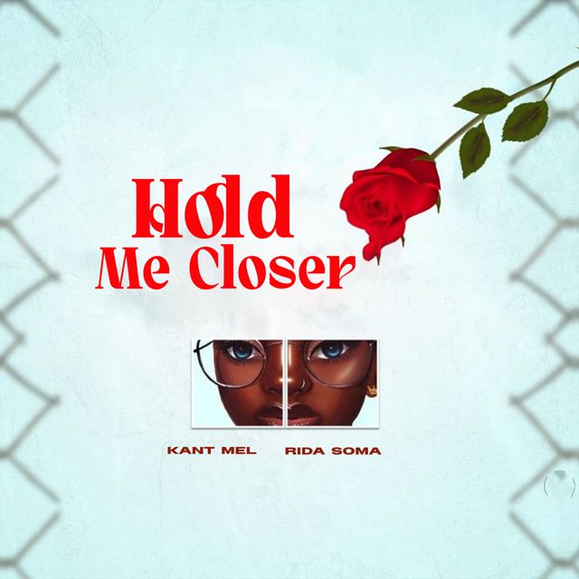 Kant Mel - 'Hold Me Closer (feat. Rida Soma)' [Ringtone]