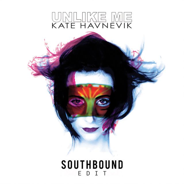 Kate Havnevik - 'Unlike Me (Southbound Edit) (feat. Southbound)' [Ringtone]