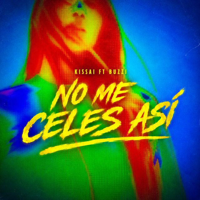kissai - 'No me celes así (feat. BUZZI)' [Ringtone]