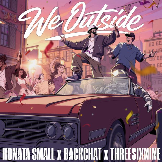 Konata Small - 'We Outside (feat. Backchat & threesixnine)' [Ringtone]