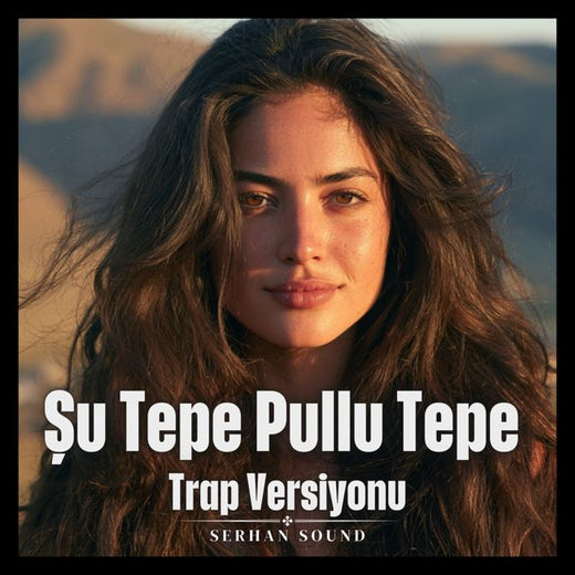 Kral Serhan Sound - 'Şu Tepe Pullu Tepe (Trap) (Turkish)' [Ringtone]