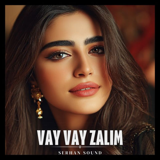 Kral Serhan Sound - 'VAY VAY ZALIM (Turkish)' [Ringtone]