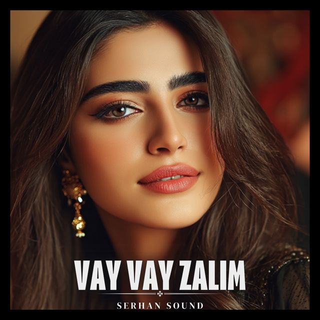 Kral Serhan Sound - 'VAY VAY ZALIM (Turkish)' [Ringtone]