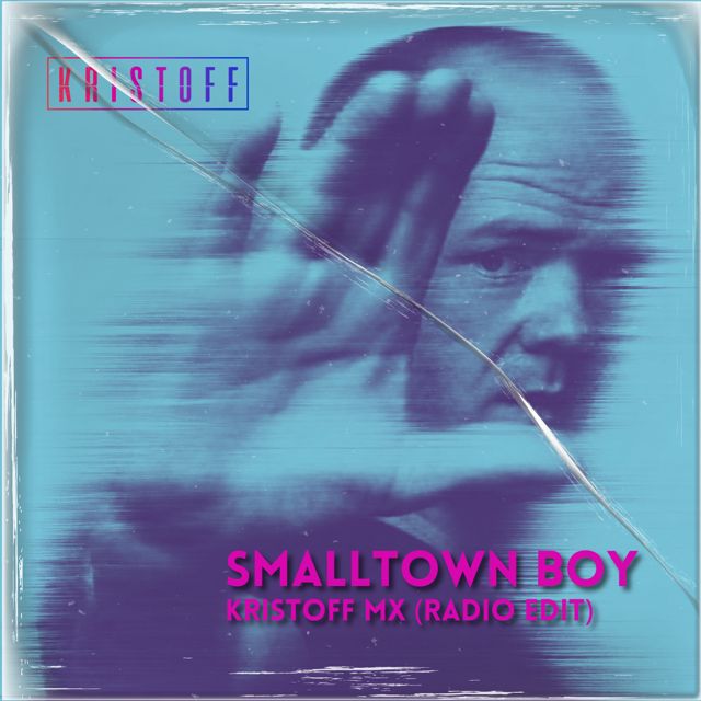 Kristoff MX - 'Smalltown Boy (Radio Edit)' [Ringtone]