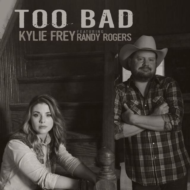 Kylie Frey - 'Too Bad (feat. Randy Rogers)' [Ringtone]