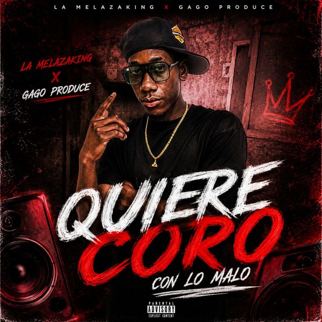 La Melaza King - 'Quiere Coro con lo Malo (feat. GAGO PRODUCE)' [Ringtone]