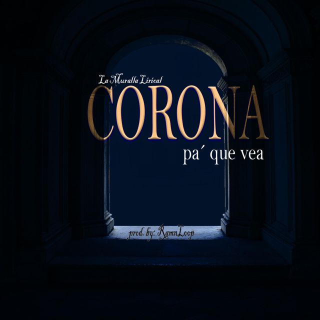 La Muralla Lirical - 'Corona Pa que Vea' [Ringtone]