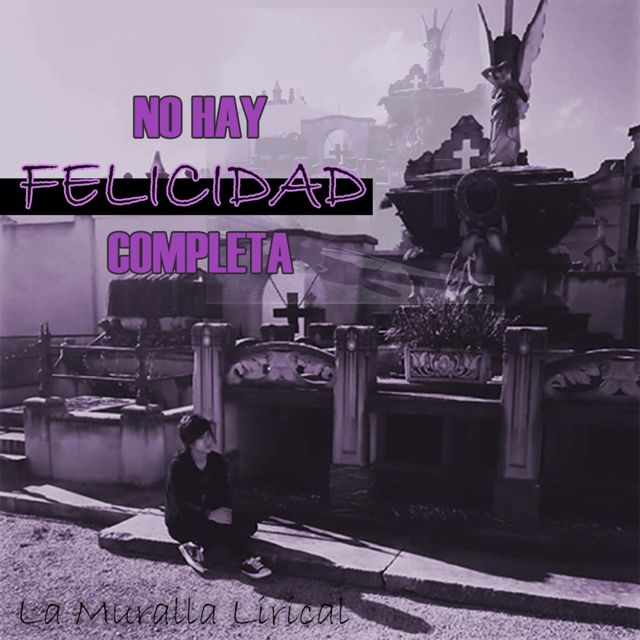 La Muralla Lirical - 'NO HAY FELICIDAD COMPLETA' [Ringtone]