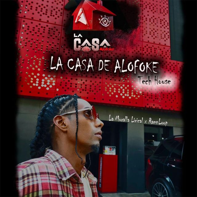 La Muralla Lirical - 'LA CASA DE ALOFOKE TECH HOUSE (feat. RamnLoop)' [Ringtone]
