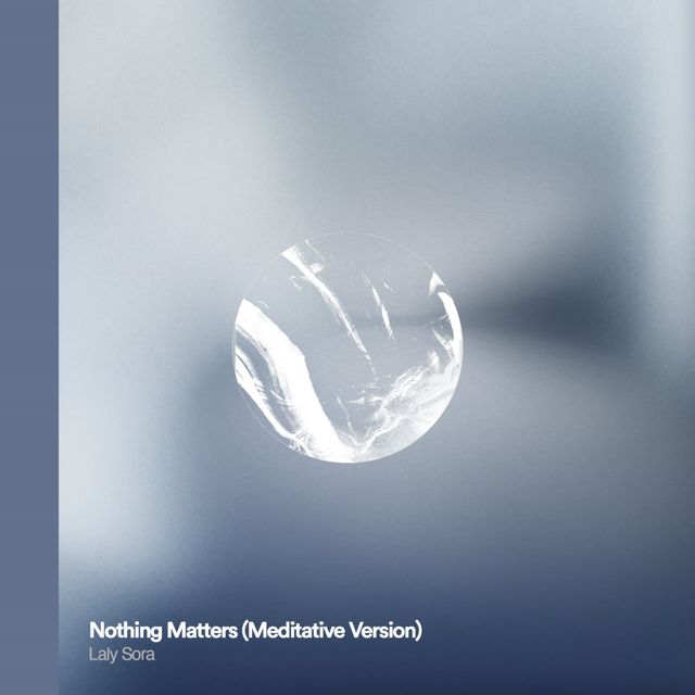 Laly Sora - 'Nothing Matters (Meditative Version)' [Ringtone]