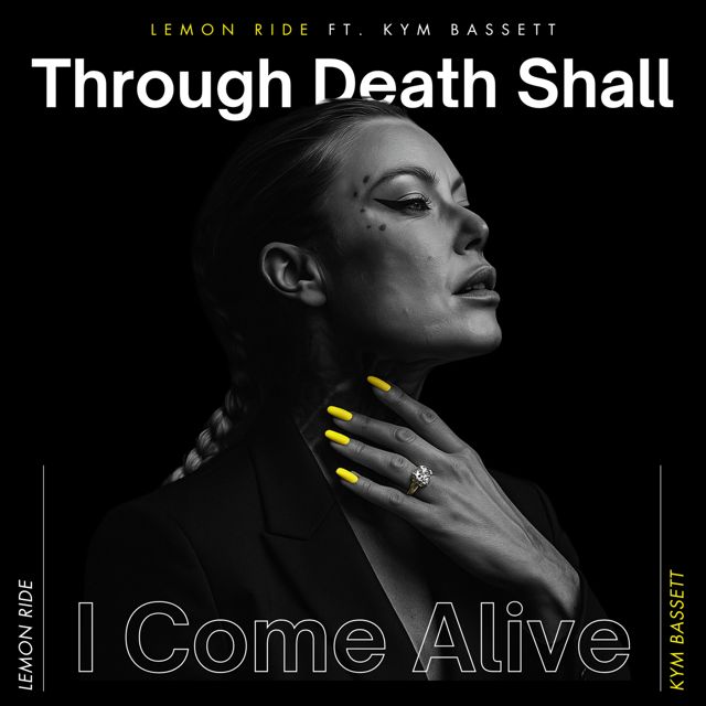 Lemon Ride - 'Through Death Shall I Come Alive (feat. Kym Bassett)' [Ringtone]