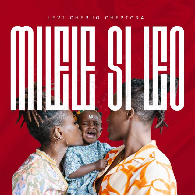 LEVI CHERUO CHEPTORA - 'Milele Si Leo' [Ringtone]