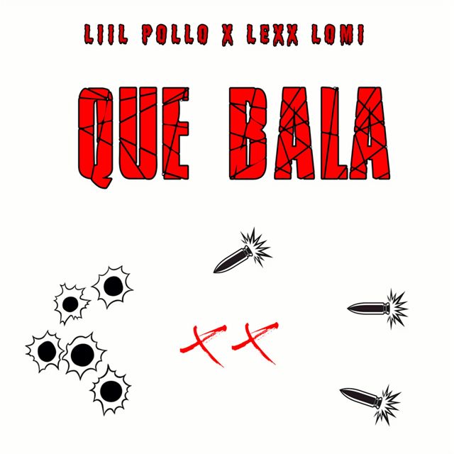 Lexx Lomi - 'Que Bala (feat. Liil Pollo)' [Ringtone]