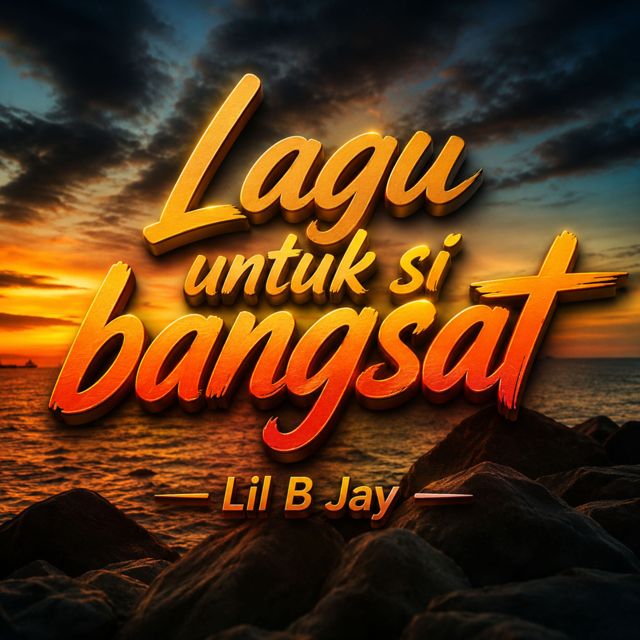 Lil B jay - 'Lagu Untuk Si Bangsat' [Ringtone]