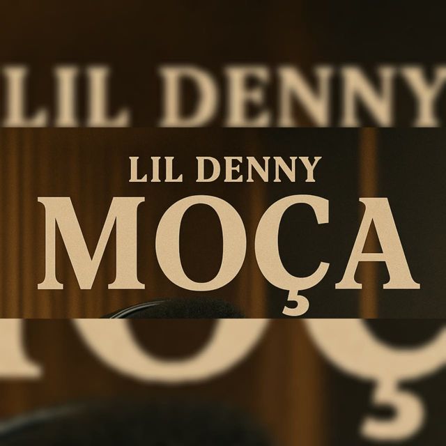 Lil Denny - 'Moça' [Ringtone]