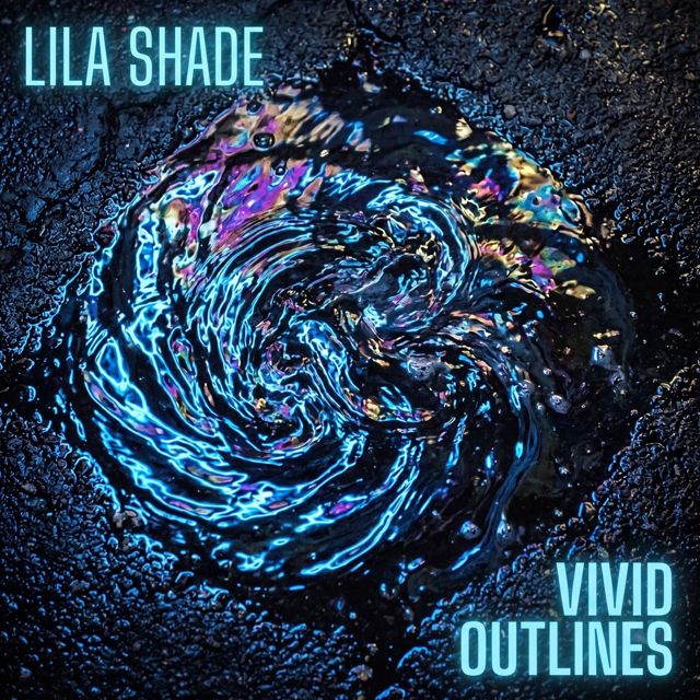 Lila Shade - 'Vivid Outlines' [Ringtone]