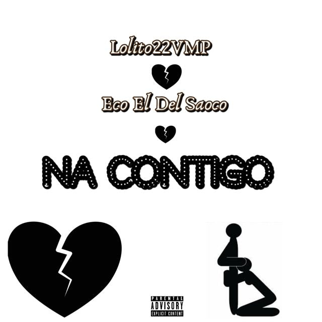 Lolito22VMP - 'Na Contigo (feat. Eco El Del Saoco)' [Ringtone]