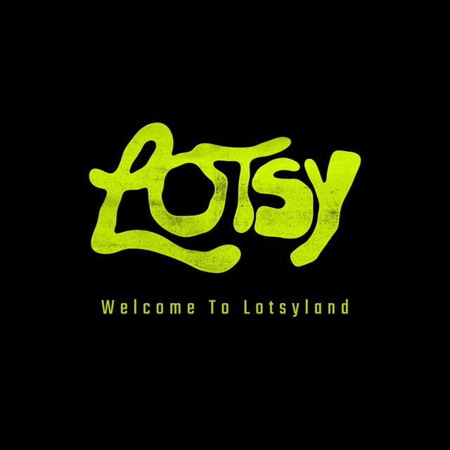 Lotsy - 'Welcome To Lotsyland' [Ringtone]