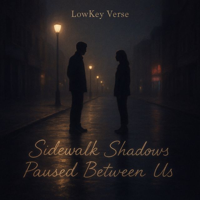 LowKey Verse - 'Sidewalk Shadows Paused Between Us' [Ringtone]