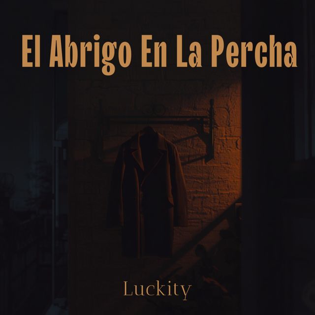 Luckity - 'El Abrigo En La Percha' [Ringtone]