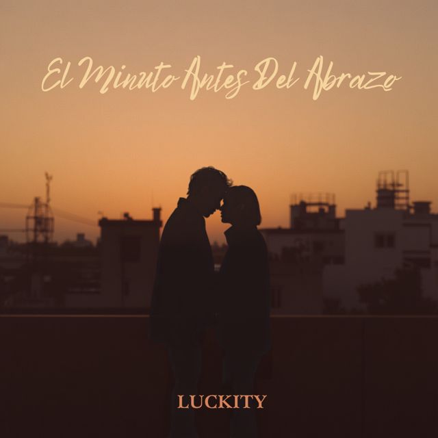 Luckity - 'El Minuto Antes Del Abrazo' [Ringtone]