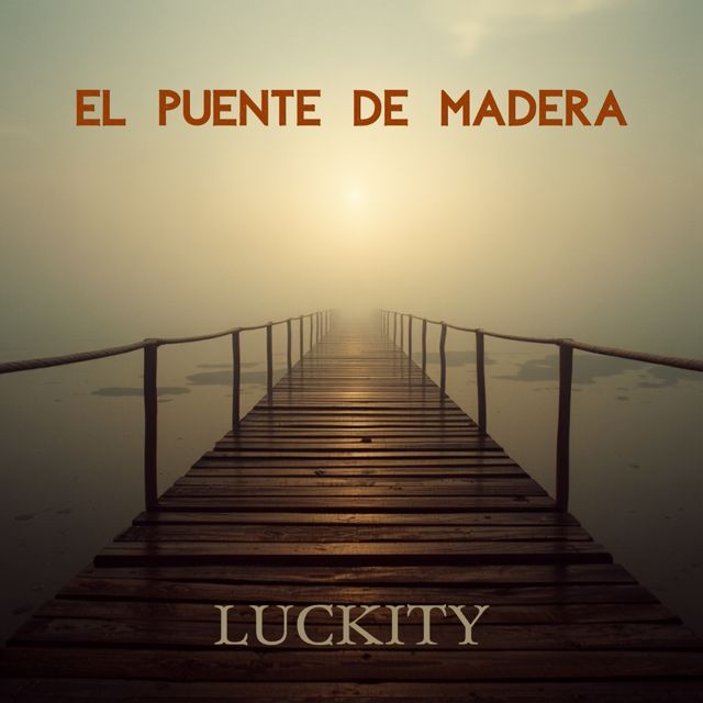 Luckity - 'El Puente De Madera' [Ringtone]