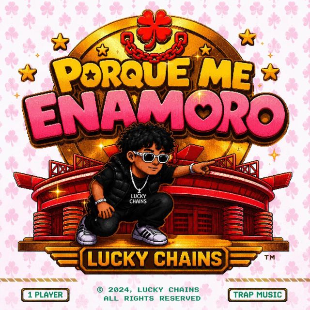 Lucky Chains - 'PORQUE ME ENAMORO' [Ringtone]