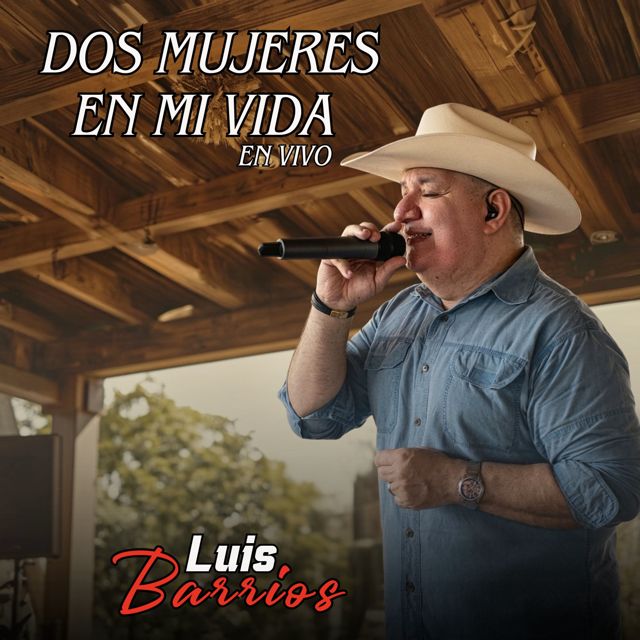 Luis Barrios - 'Dos Mujeres En Mi Vida (En Vivo)' [Ringtone]