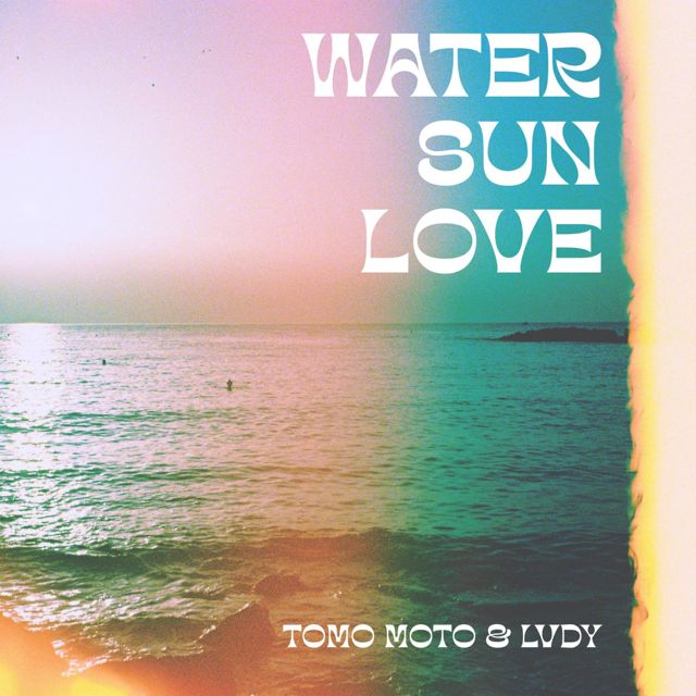 LVDY - 'Water Sun Love (feat. TOMO MOTO)' [Ringtone]
