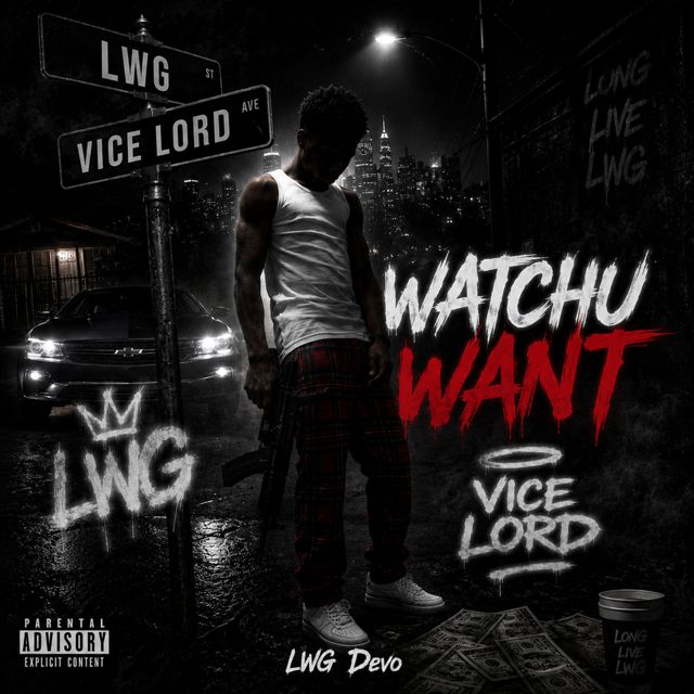 LWG Devo - 'WATCHU WANT (Vice Lord)' [Ringtone]