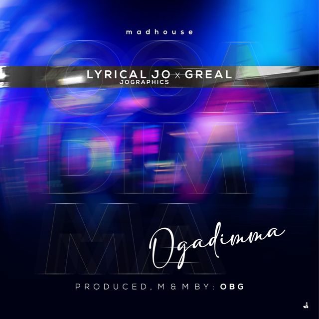 Lyrical Jo - 'Ogadinmma (feat. Greala Wake)' [Ringtone]