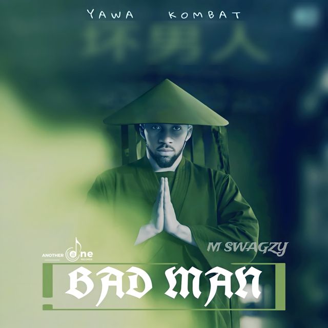 M SWAGZY - 'Bad Man (Yawa Kombat)' [Ringtone]