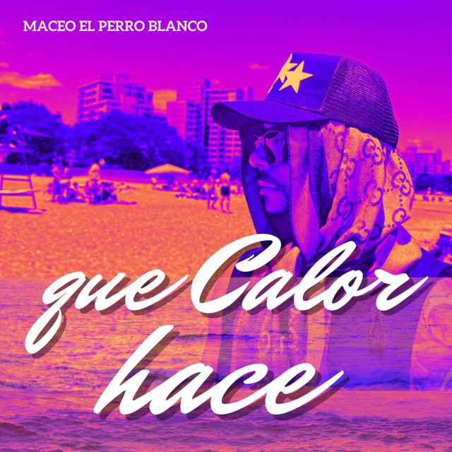 Maceo El Perro Blanco - 'que calor hace' [Ringtone]