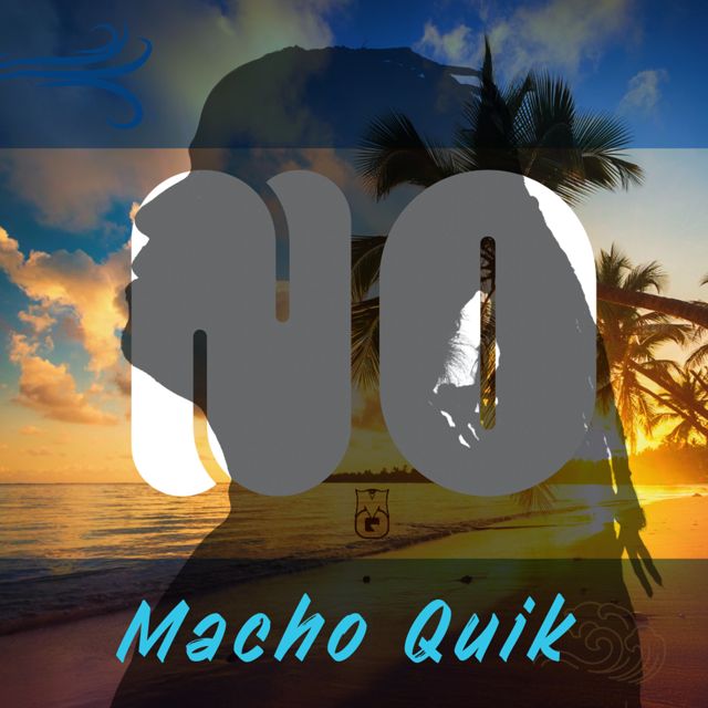 Macho Quik - 'no' [Ringtone]