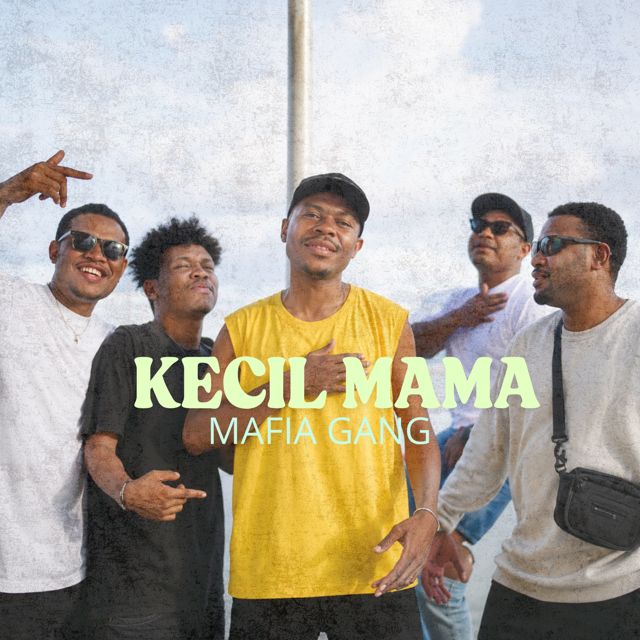 Mafia Gang - 'Kecil Mama' [Ringtone]