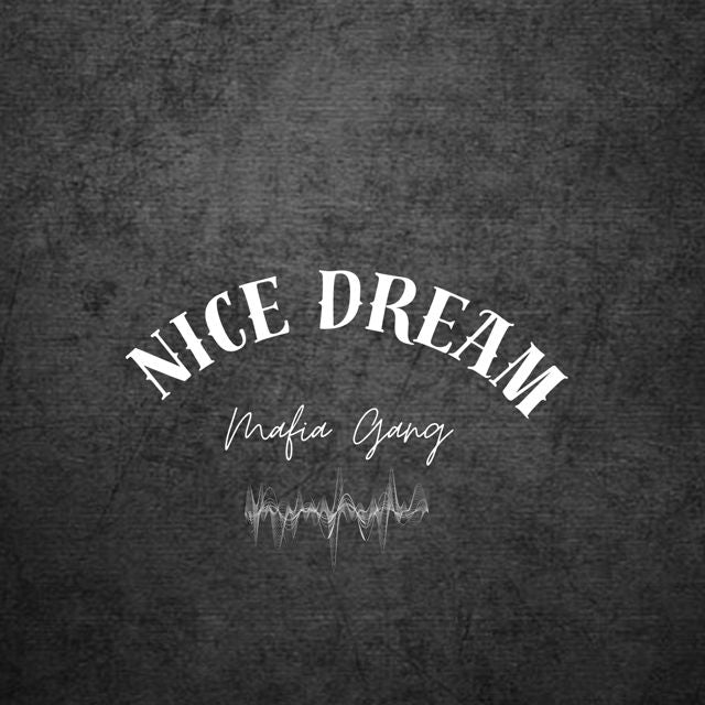 Mafia Gang - 'Nice Dream' [Ringtone]