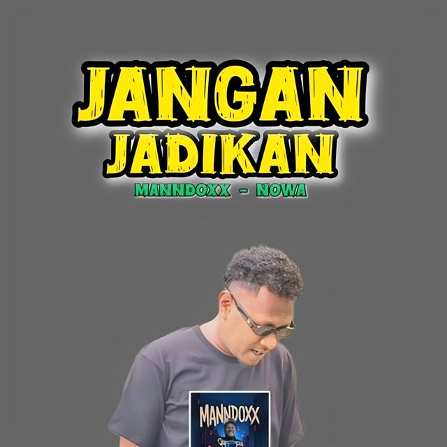 Manndoxx - 'Jangan Jadikan (feat. Nowa)' [Ringtone]