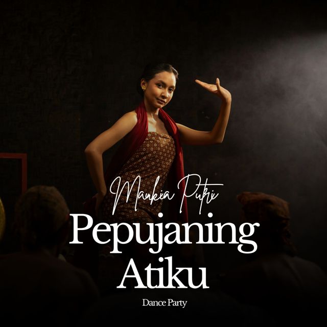 Maukia Putri - 'Pepujaning Atiku (Dance Party) (feat. Panggih Bhondan & DJ MAUKIA)' [Ringtone]